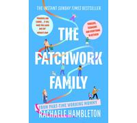 The Patchwork Family : Toddlers, Teenagers and Everything in Between from Part-Time Working Mummy