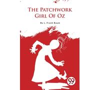 The Patchwork Girl of Oz