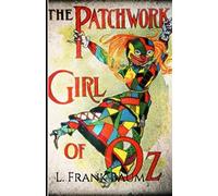 The Patchwork Girl of Oz Annotated