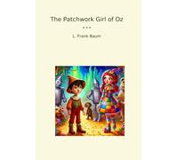 The Patchwork Girl of Oz (Classic Books)