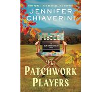 The Patchwork Players: An Elm Creek Quilts Novel - A Heartwarming Women's Fiction Story of Friendship, Career Choices, and a Quilting Retreat: 24 (The Elm Creek Quilts Series, 24)