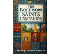 The Patchwork Saints Companion (The Patchwork Faith Series)