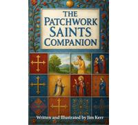 The Patchwork Saints Companion (The Patchwork Faith Series)