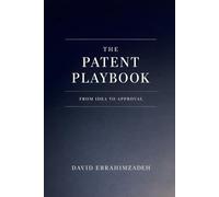 The Patent Playbook: From Idea to Approval
