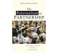 The Paternalism of Partnership: A Postcolonial Reading of Identity in Development Aid