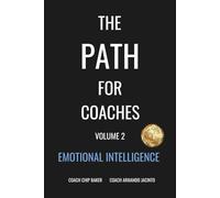 The PATH For Coaches Vol. 2: Emotional Intelligence