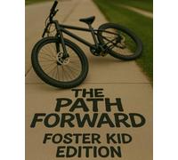 The Path Forward: Foster Kid Edition