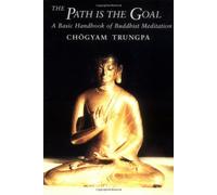 The Path is the Goal: Basic Handbook of Buddhist Meditation (Dharma Ocean)