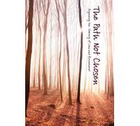 The Path Not Chosen: Beginning the Journey of Loss and Bereavement