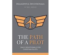 The Path Of A Pilot: Daily Devotionals for Christian Pilots