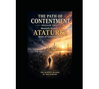 THE PATH OF CONTENTMENT: Mustafa Kemal ATATÜRK's State of Contentment