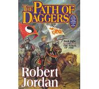 The Path Of Daggers : " Wheel Of Time " : Book 8 :: Written by Robert Jordan, 1998 Edition, (1st. Edition) Publisher: Orbit Books [Hardcover]