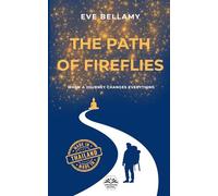 The Path of Fireflies: A luminous journey of love, loss & rebirth