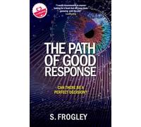 The Path of Good Response: A thought-provoking speculative thriller, set in a dystopian corporate nightmare.: 1 (The Schelldhardt Series)