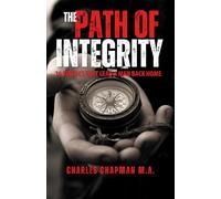 THE PATH OF INTEGRITY: 16 Virtues That Lead a Man Back Home