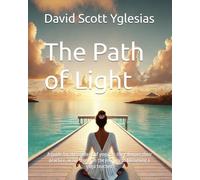 The Path of Light: A guide for the student of yoga, as they deepen their practice, or for those on the journey to becoming a yoga teacher.