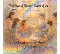 The Path of Light: A Secret of the Forest: A Story of Wonder and Science