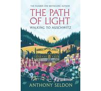 The Path of Light : Walking to Auschwitz