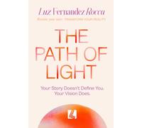 The Path of Light: Your story doesn’t define you. Your vision does.