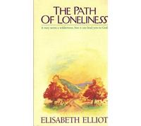 The Path of Loneliness: It May Seem a Wilderness, but It Can Lead You to God