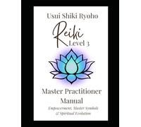 The Path of Mastery: Level 3 Reiki Master Practitioner