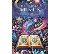 THE PATH OF RUNES. GRIMORIO SPELL JOURNAL: Craft and record 53 unique spells in this enchanting spellbook. 6x9 inch (15.24x22.86 cm).