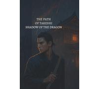 The Path Of Takeshi Shadow Of The Dragon