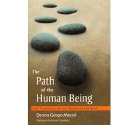The Path of the Human Being: Zen Teachings on the Bodhisattva Way