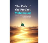 The Path of the Prophet Muhammad (Peace be upon him and his family)