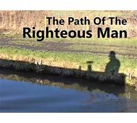The Path Of The Righteous Man
