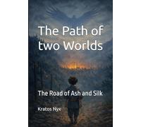 The Path of two Worlds: The Road of Ash and Silk