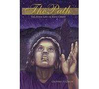 The Path: the Inner Life of Jesus Christ