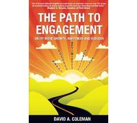 The Path to Engagement: Enjoy more growth, Happiness and success