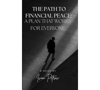 The Path to Financial Peace: A Plan That Works for Everyone