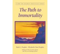 The Path to Immortality: The Everlasting Gospel (Climb the Highest Mountain)