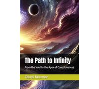 The Path to Infinity: From the Void to the Apex of Consciousness