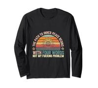 The Path to Inner Peace Begins with Four Words |- Long Sleeve T-Shirt