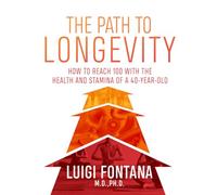 The Path to Longevity: How to Reach 100 with the Health and Stamina of a 40-Year-Old