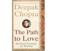 The Path to Love: Spiritual Strategies for Healing