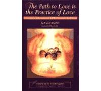 The Path to Love Is the Practice of Love: Introduction to Spirituality - With Self-help Exercises for Small Groups (Guidebooks for Growth Together)