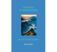 The Path to Meditation: An Adventurous Journey