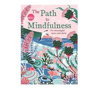 The Path To Mindfulness: For meaningful peace and clarity (Self Help)