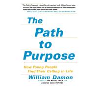 The Path to Purpose : How Young People Find Their Calling in Life
