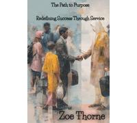 The Path to Purpose: Redefining Success Through Service (America Remade: Transforming Communities Through Immigrant Priority)
