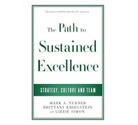 The Path to Sustained Excellence: Strategy, Culture and Team: The Story of WSFS into the 21st Century