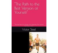 "The Path to the Best Version of Yourself": "The best time for change was yesterday. The second best time is now."