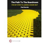 The Path to the Boardroom: Five Key Steps to Landing a Board Seat