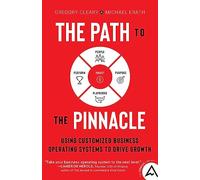 The Path to the Pinnacle: Using Customized Business Operating Systems to Drive Growth