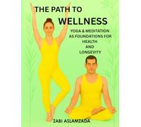 THE PATH TO WELLNESS: YOGA & MEDITATION AS FOUNDATIONS FOR HEALTH AND LONGEVITY