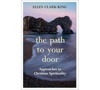The Path to Your Door: Approaches to Christian Spirituality